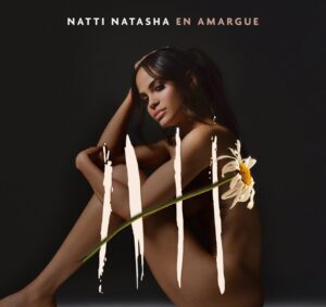 El álbum de bachata ‘Natti Natasha en Amargue’